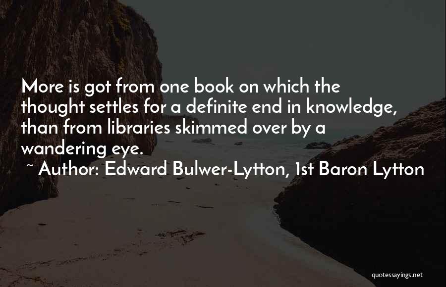 Wandering Eye Quotes By Edward Bulwer-Lytton, 1st Baron Lytton