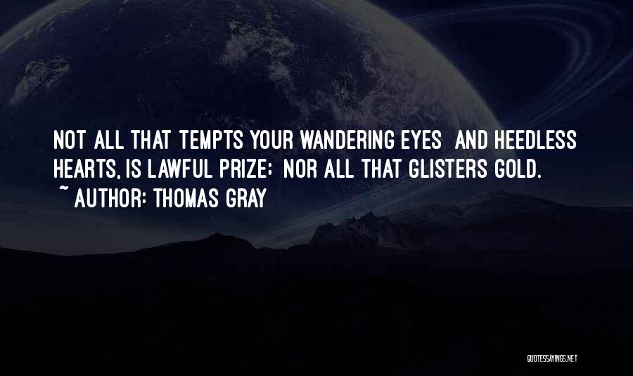 Wandering Eye Quotes By Thomas Gray