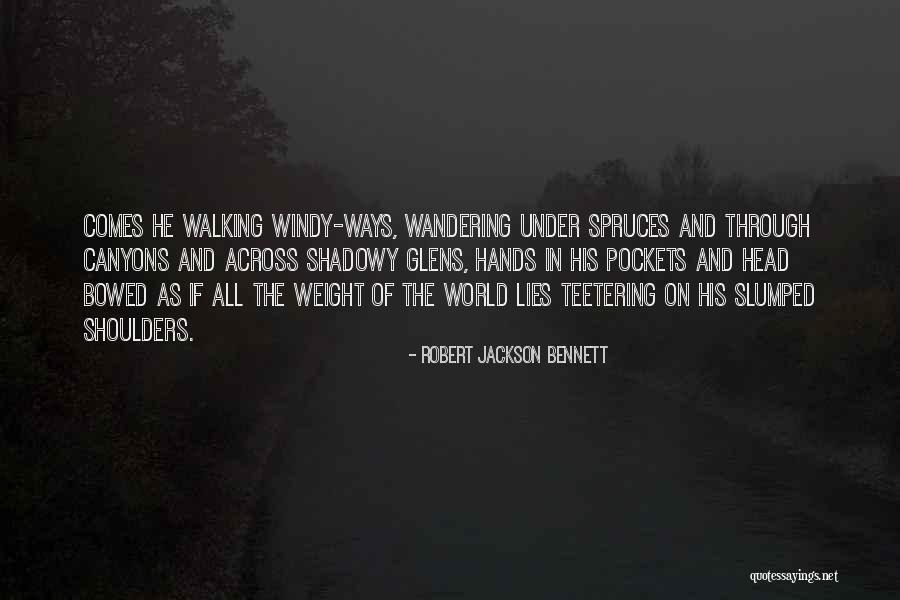 Wandering Hands Quotes By Robert Jackson Bennett Wandering Hands Quotes By Robert Jackson Bennett