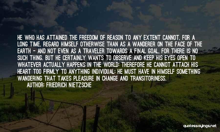 Wandering Heart Quotes By Friedrich Nietzsche