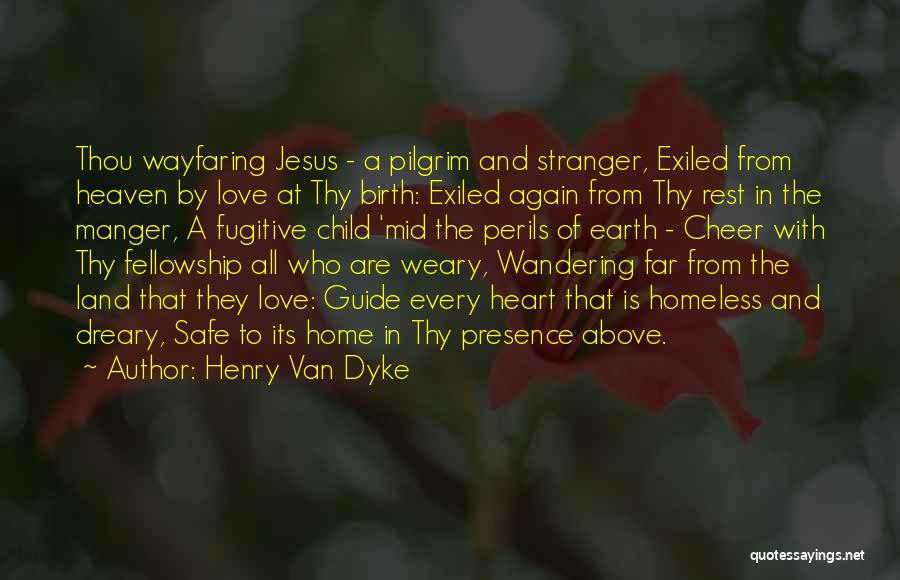 Wandering Heart Quotes By Henry Van Dyke