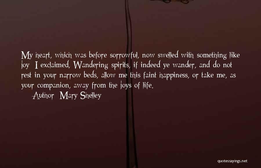 Wandering Heart Quotes By Mary Shelley