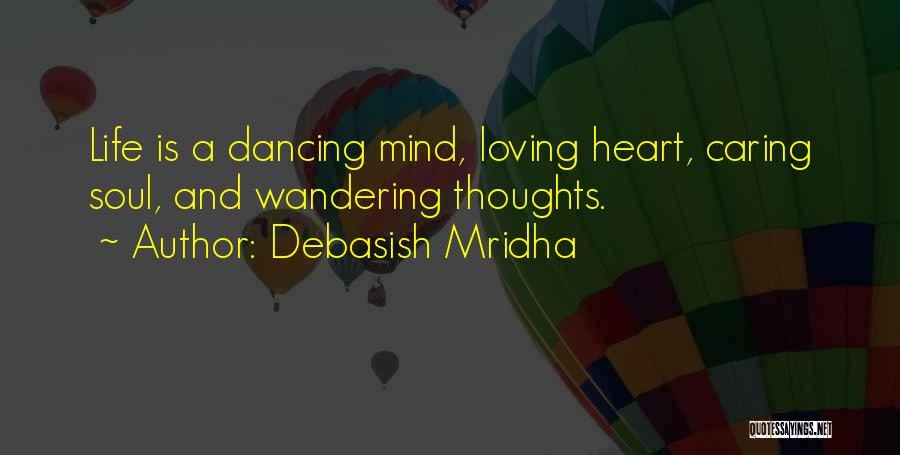 Wandering Mind Quotes By Debasish Mridha