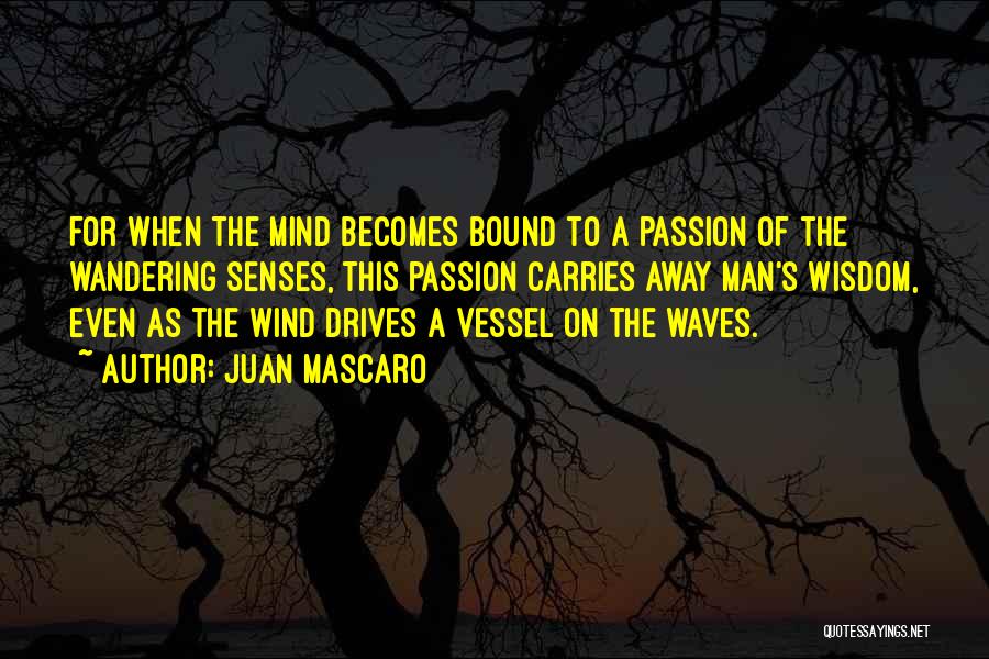 Wandering Mind Quotes By Juan Mascaro