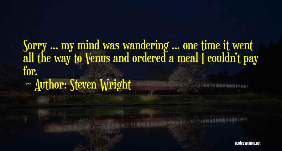 Wandering Mind Quotes By Steven Wright