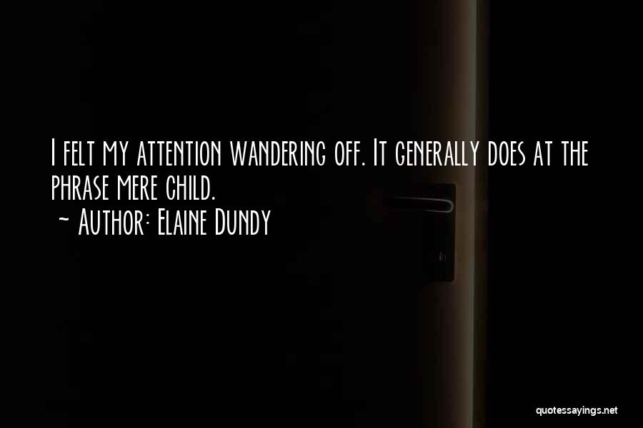 Wandering Off Quotes By Elaine Dundy