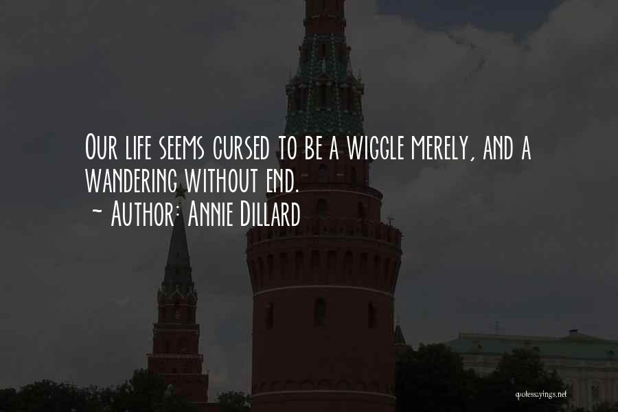 Wandering Quotes By Annie Dillard