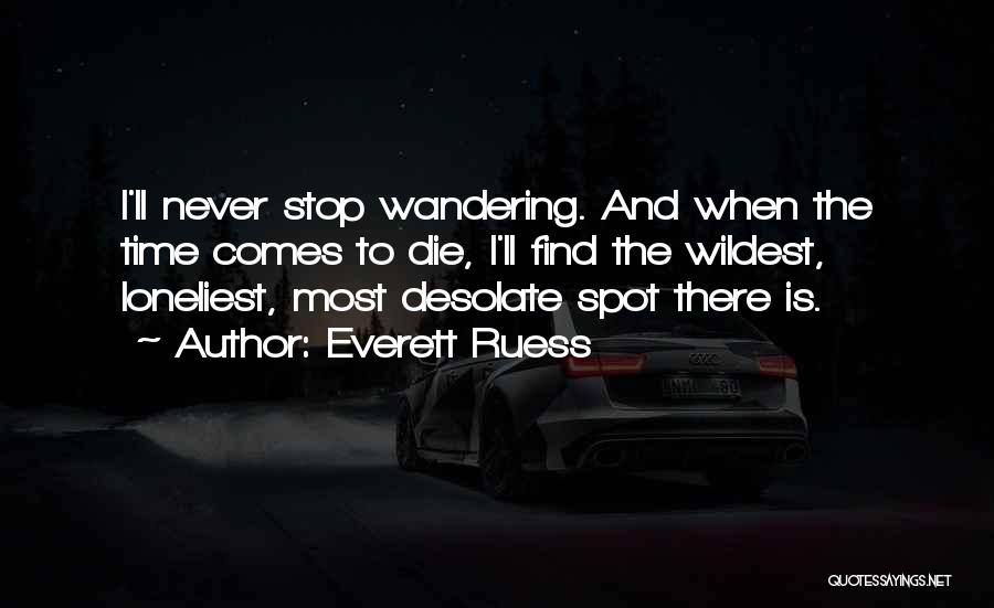 Wandering Quotes By Everett Ruess