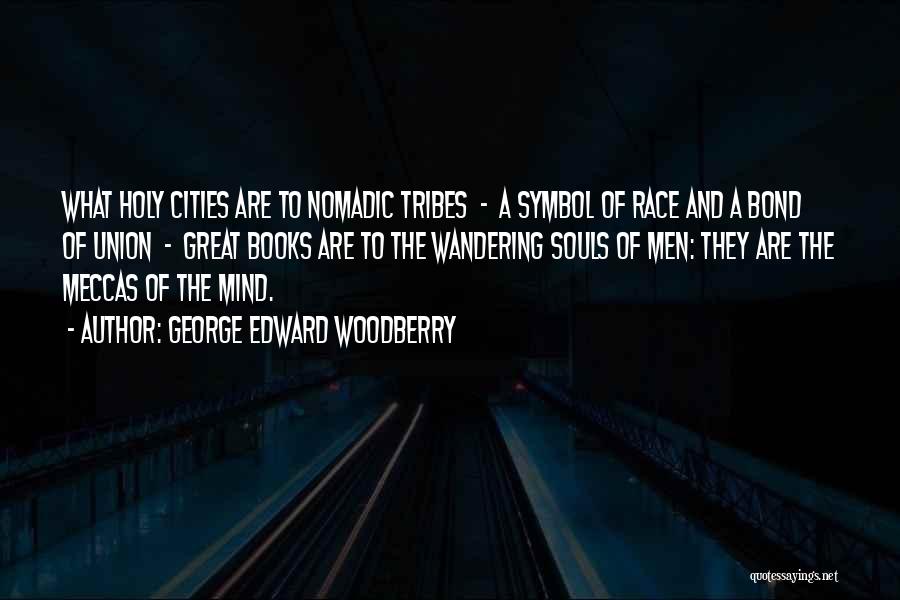 Wandering Souls Quotes By George Edward Woodberry