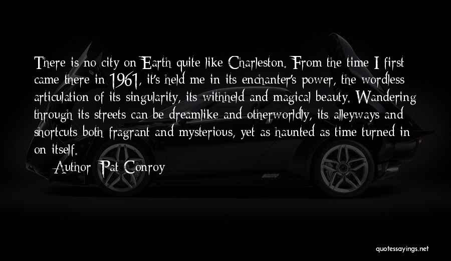 Wandering The Earth Quotes By Pat Conroy