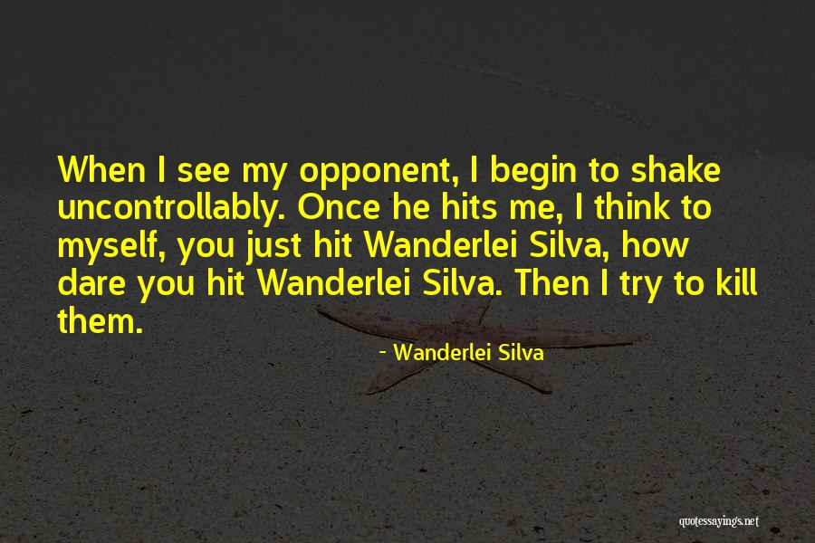 Wanderlei Silva Quotes 1870703 Wanderlei Silva Quotes 1870703