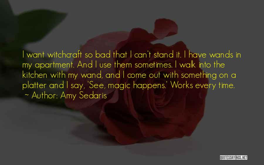 Wands Quotes By Amy Sedaris