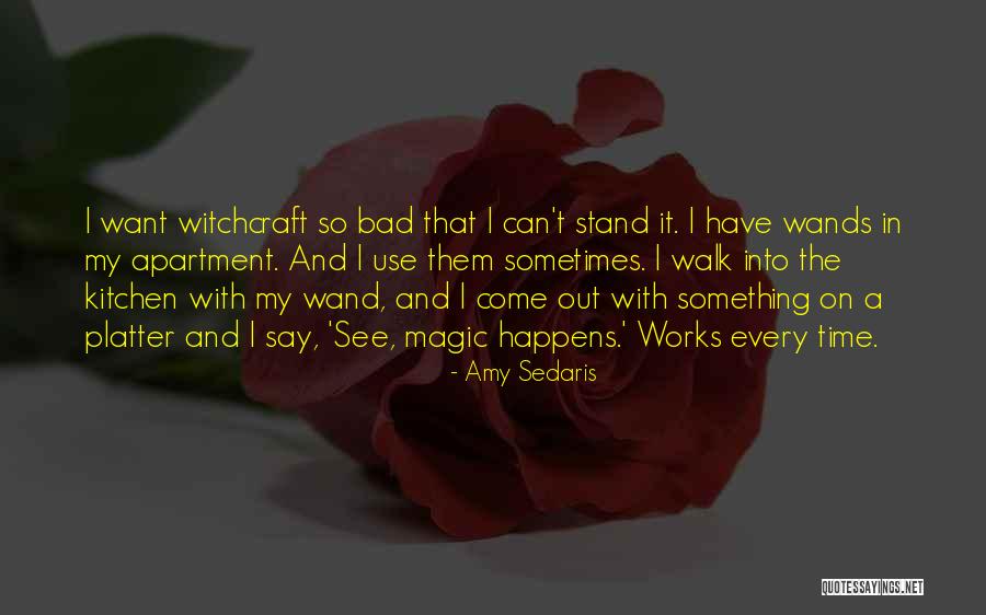 Wands Quotes By Amy Sedaris