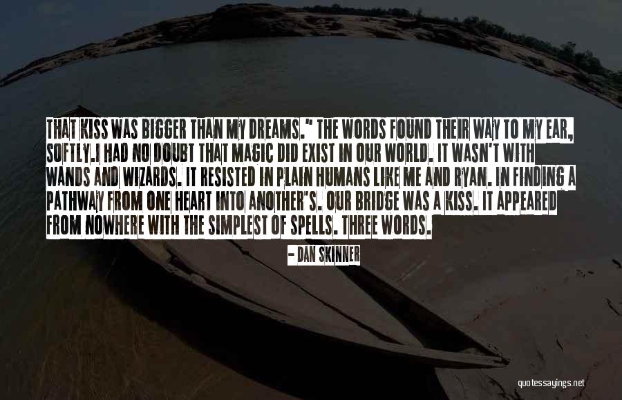 Wands Quotes By Dan Skinner Wands Quotes By Dan Skinner
