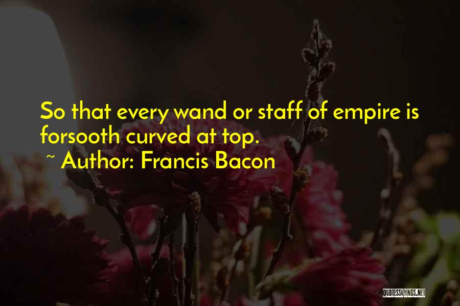 Wands Quotes By Francis Bacon