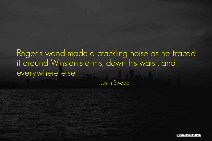 Wands Quotes By Justin Swapp