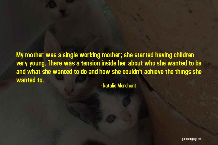 Wangchen Tsering Quotes By Natalie Merchant Wangchen Tsering Quotes By Natalie Merchant