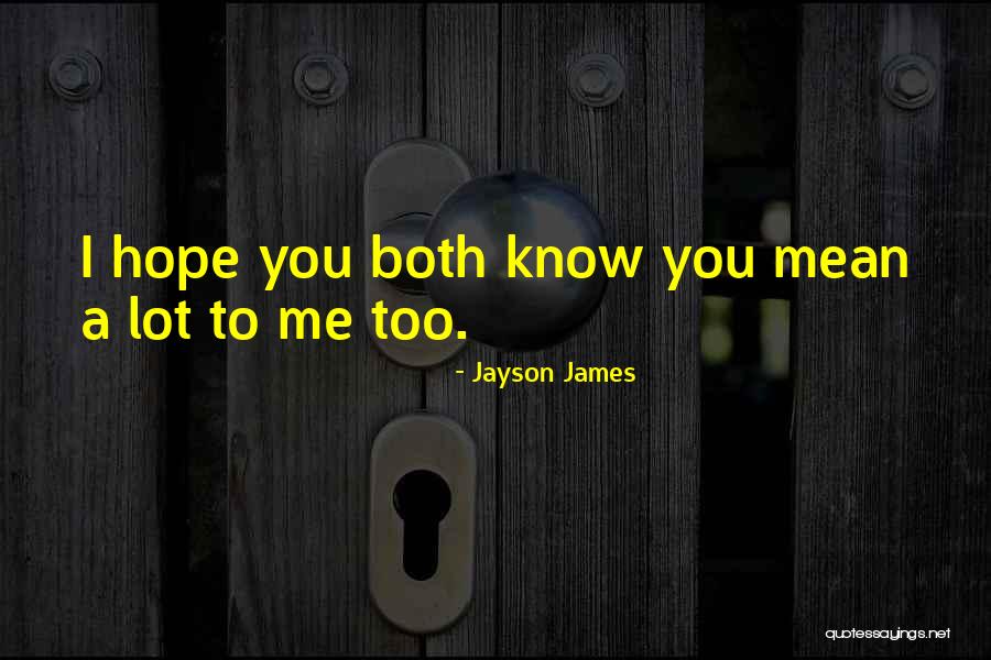 Wangchuk Works Quotes By Jayson James Wangchuk Works Quotes By Jayson James