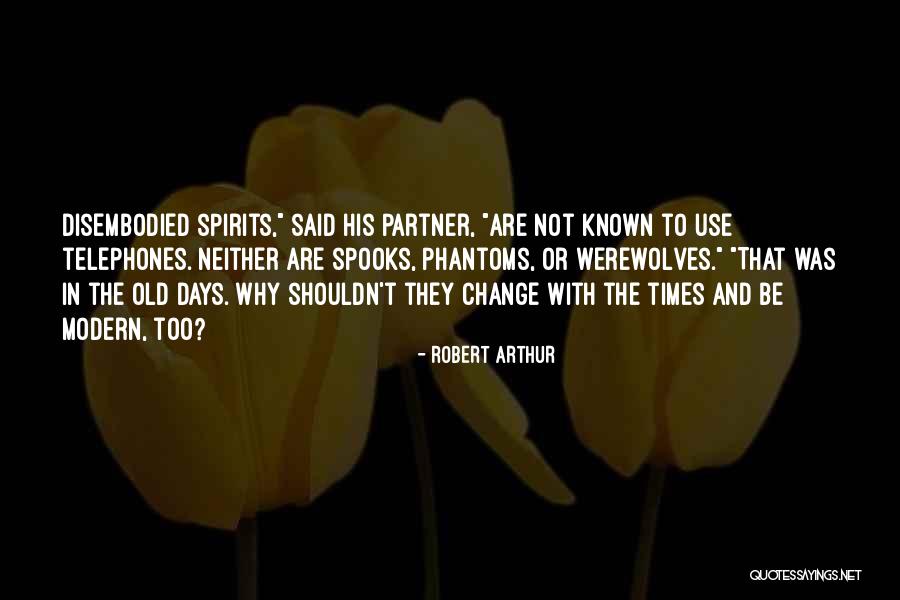 Wangchuk Works Quotes By Robert Arthur Wangchuk Works Quotes By Robert Arthur