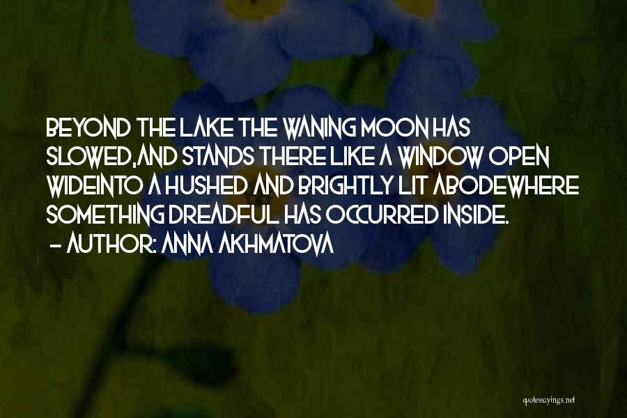 Waning Moon Quotes By Anna Akhmatova