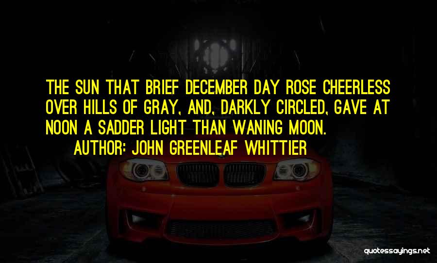 Waning Moon Quotes By John Greenleaf Whittier