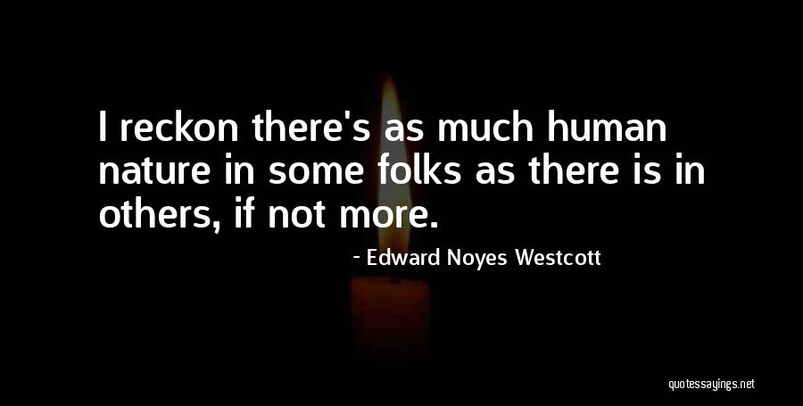 Wanlass Park Quotes By Edward Noyes Westcott Wanlass Park Quotes By Edward Noyes Westcott