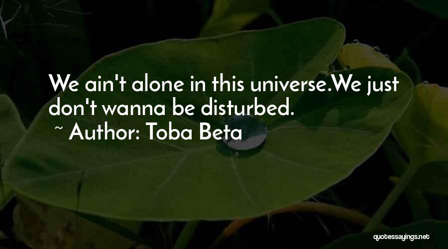 Wanna Alone Quotes By Toba Beta