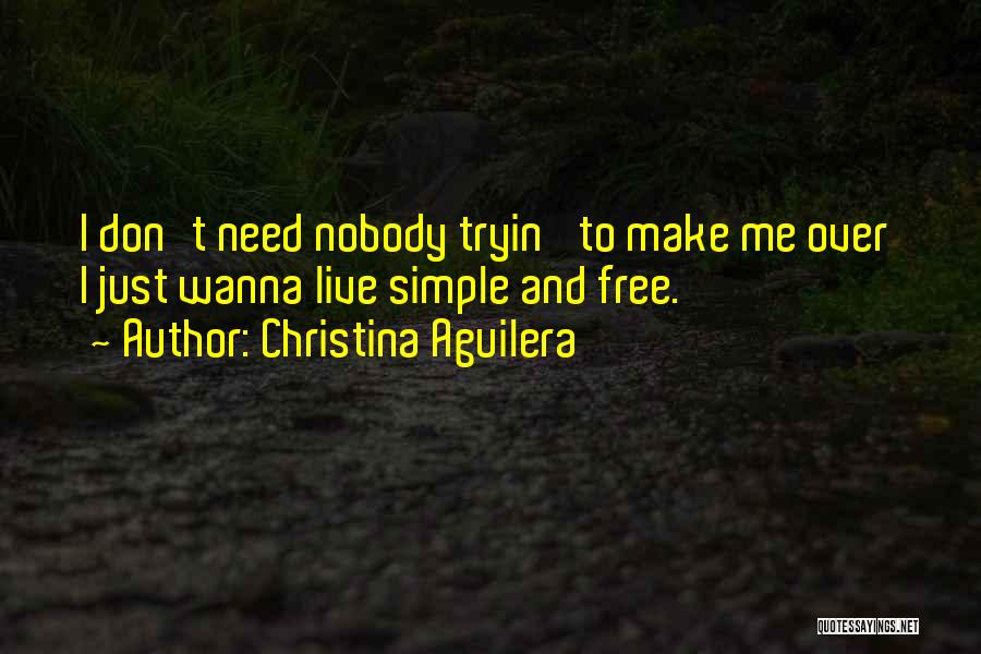 Wanna Be Free Quotes By Christina Aguilera