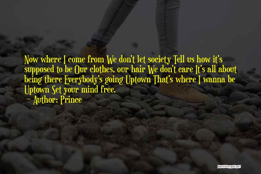 Wanna Be Free Quotes By Prince