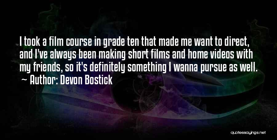 Wanna Be Friends Quotes By Devon Bostick