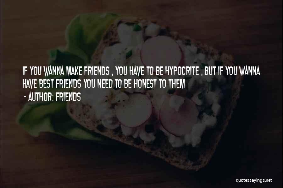 Wanna Be Friends Quotes By Friends