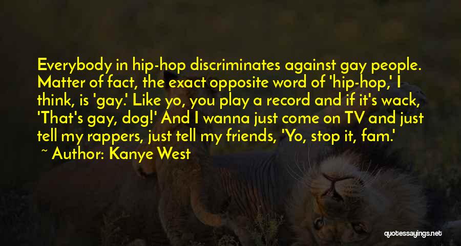 Wanna Be Friends Quotes By Kanye West