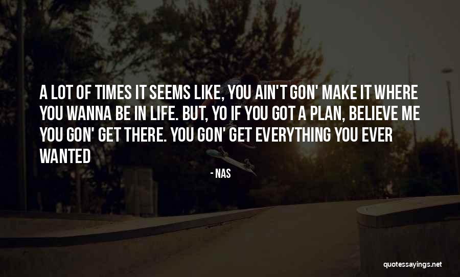 Wanna Be Like Me Quotes By Nas