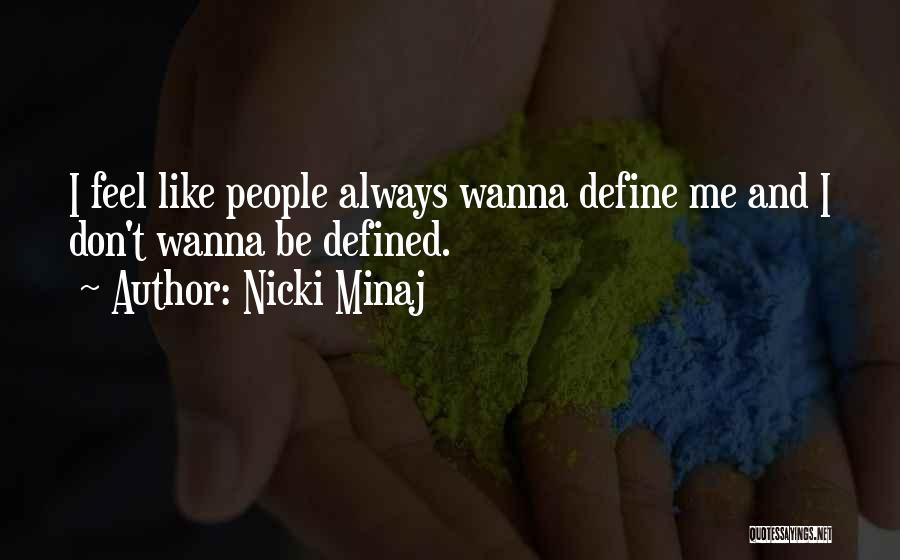 Wanna Be Like Me Quotes By Nicki Minaj