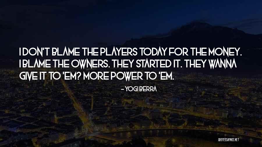 Wanna Be Players Quotes By Yogi Berra