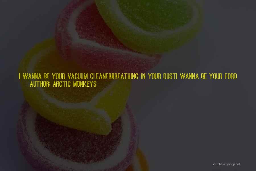 Wanna Be Yours Quotes By Arctic Monkeys