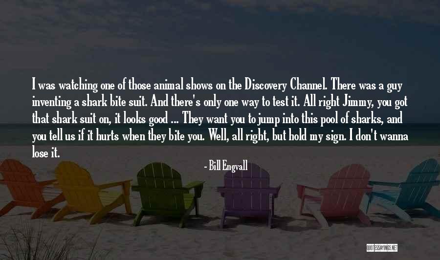 Wanna Bite You Quotes By Bill Engvall Wanna Bite You Quotes By Bill Engvall