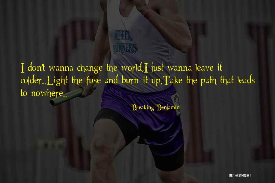 Wanna Change Myself Quotes By Breaking Benjamin Wanna Change Myself Quotes By Breaking Benjamin