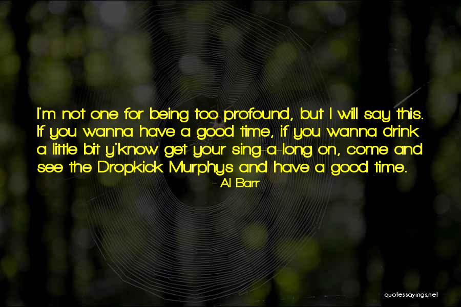 Wanna Come Over And You Know Quotes By Al Barr Wanna Come Over And You Know Quotes By Al Barr