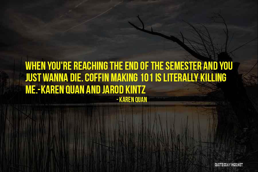 Wanna Die Now Quotes By Karen Quan Wanna Die Now Quotes By Karen Quan