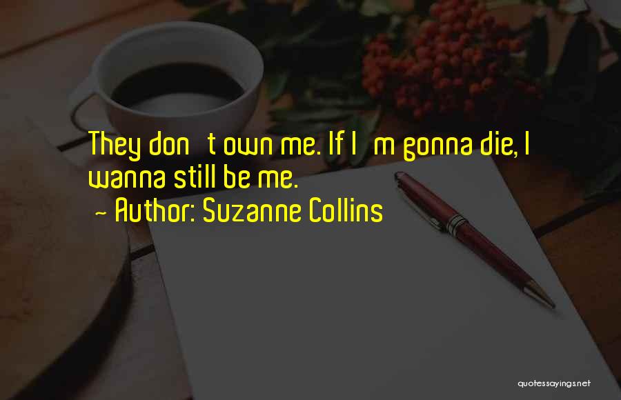 Wanna Die Now Quotes By Suzanne Collins