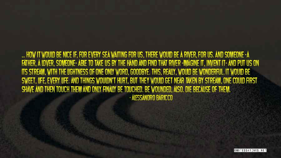 Wanna Die Soon Quotes By Alessandro Baricco Wanna Die Soon Quotes By Alessandro Baricco