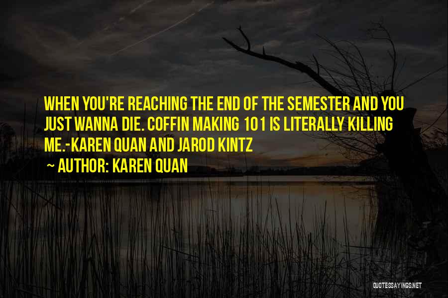 Wanna Die Soon Quotes By Karen Quan