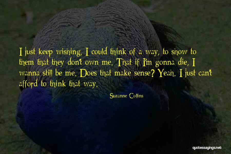 Wanna Die Soon Quotes By Suzanne Collins Wanna Die Soon Quotes By Suzanne Collins