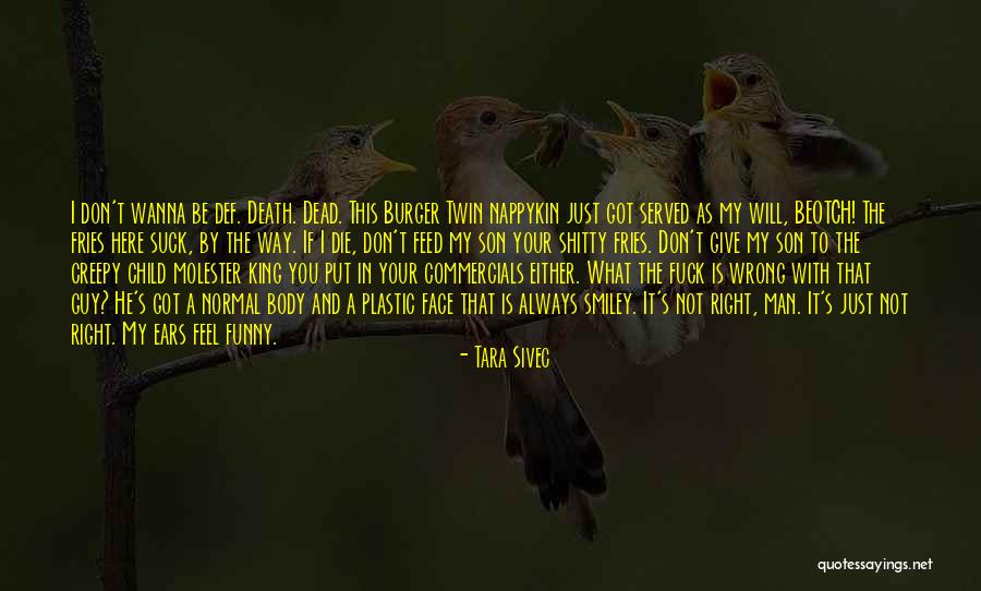 Wanna Die Soon Quotes By Tara Sivec Wanna Die Soon Quotes By Tara Sivec