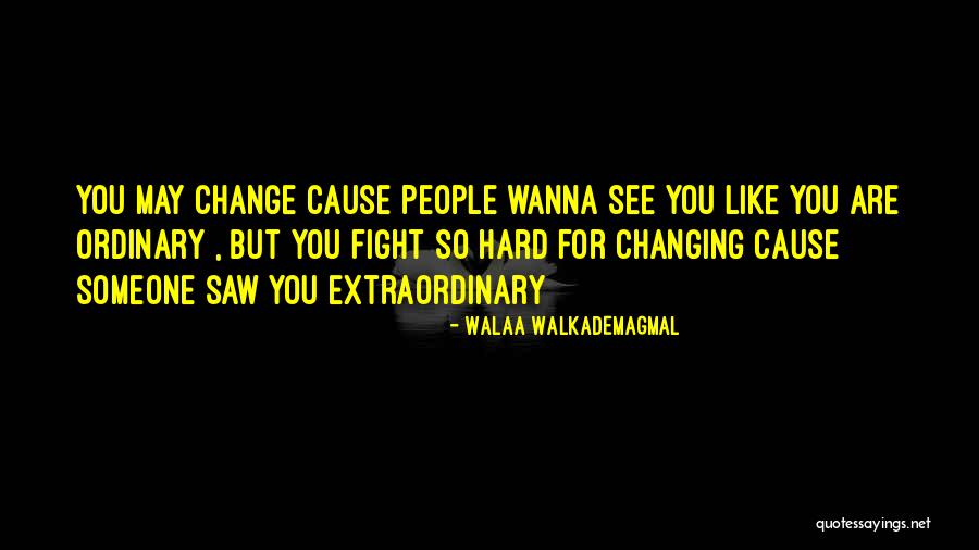 Wanna Fight Me Quotes By Walaa WalkademAgmal