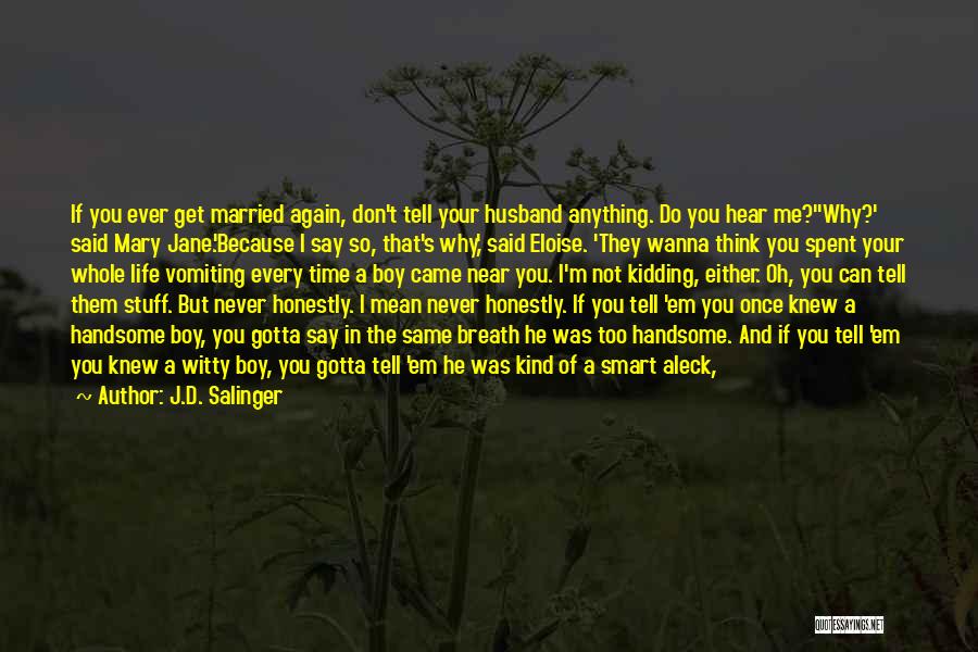 Wanna Get Married Quotes By J.D. Salinger