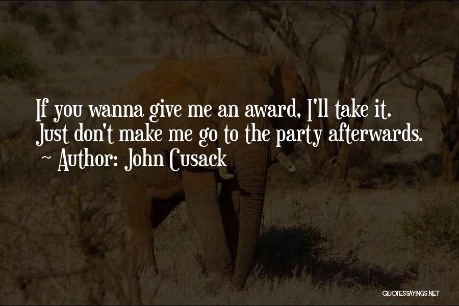 Wanna Give Up Quotes By John Cusack