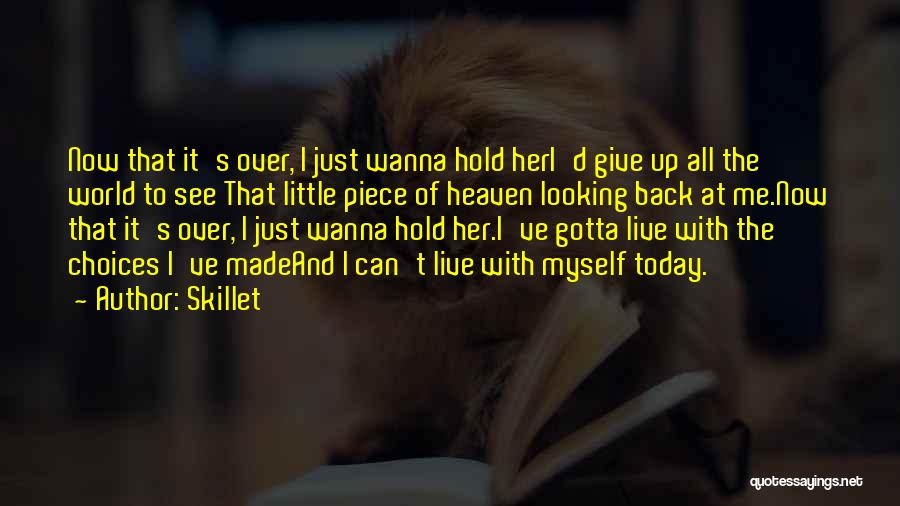 Wanna Give Up Quotes By Skillet