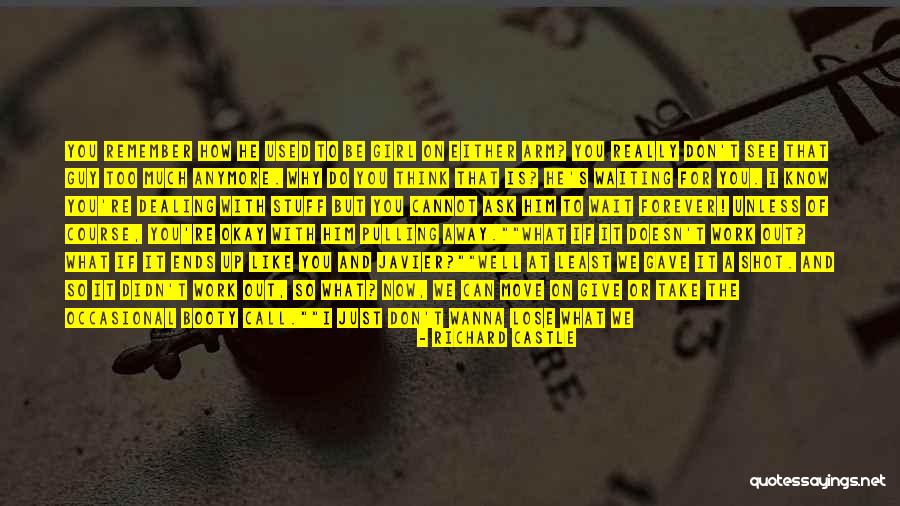 Wanna Go Far Away Quotes By Richard Castle Wanna Go Far Away Quotes By Richard Castle